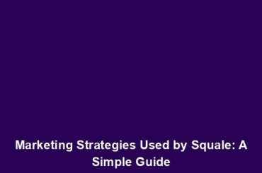 Marketing Strategies Used by Squale: A Simple Guide