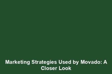 Marketing Strategies Used by Movado: A Closer Look